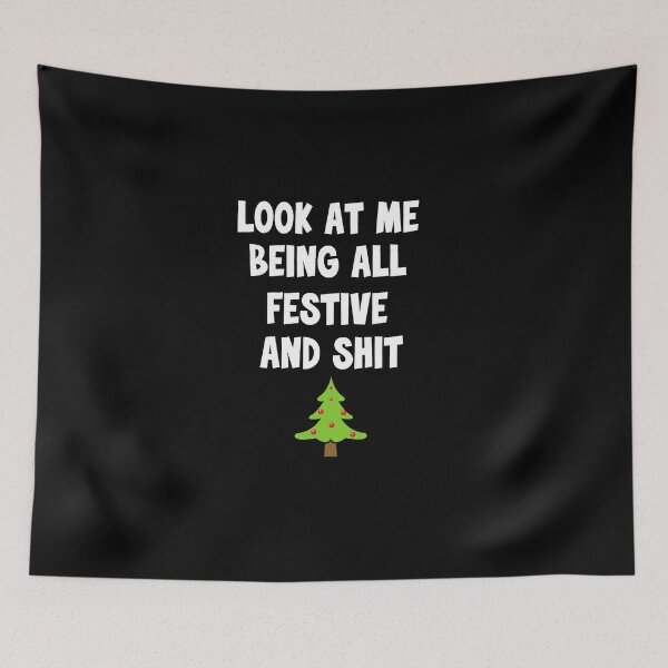 Item preview, Look At Me Being All Festive And Shit designed and sold by ANNINOART ⭐⭐⭐⭐⭐.