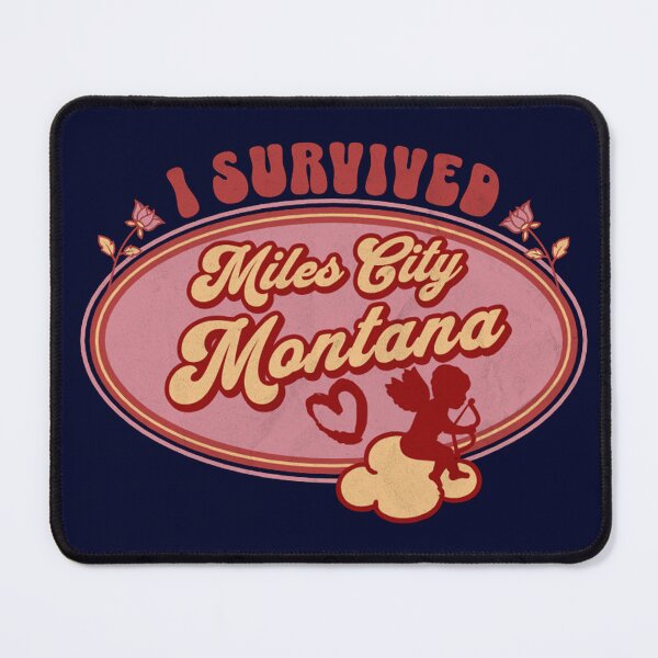 Item preview, I Survived Miles City Montana (for the love of Montana) designed and sold by Gilby-Designs.