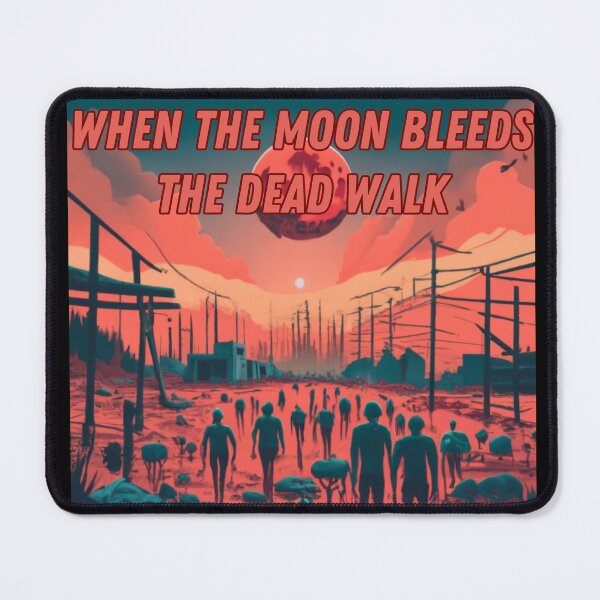Item preview, When the moon bleeds, the dead walk designed and sold by FunkyMelon.