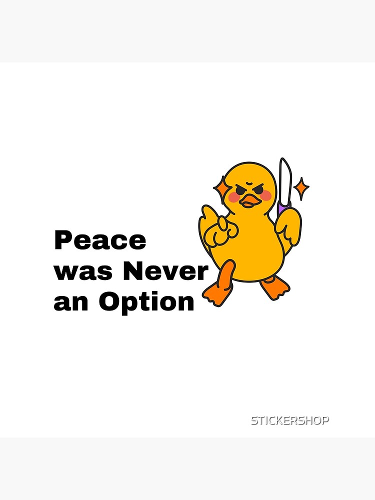 Peace was never an option - Untitled Goose Game - Sticker or Magnet