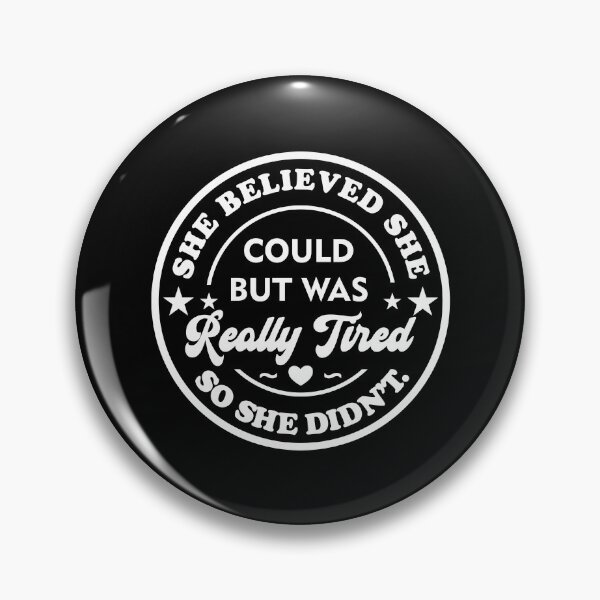 Item preview, She Believed She Could But She Was Really Tired So She Did Not T-shirt - Sticker Redbubble designed and sold by bluehatgraphics.