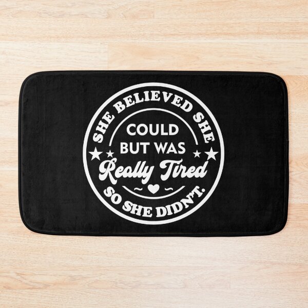Item preview, She Believed She Could But She Was Really Tired So She Did Not T-shirt - Sticker Redbubble designed and sold by bluehatgraphics.