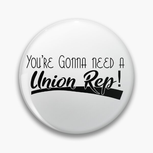 Item preview, You’re Gonna Need a Union Rep Black designed and sold by AdventuresOy.