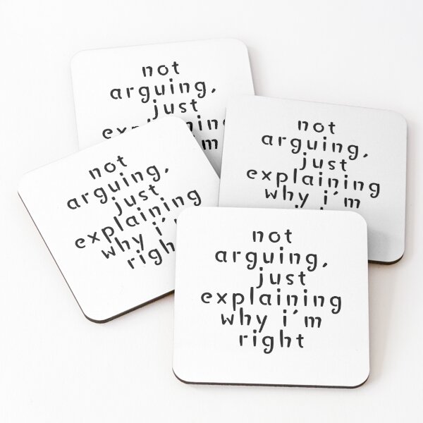 Item preview, Not arguing, just explaining why I'm right designed and sold by SarcastiCrafts.