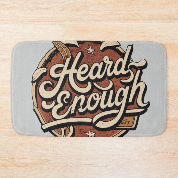 Item preview, Heard Enough - Western Style Custom Print Short Funny Quotes About Life designed and sold by MindfulVisionz.