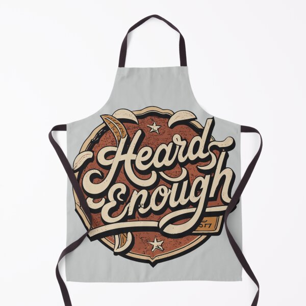 Item preview, Heard Enough - Western Style Custom Print Short Funny Quotes About Life designed and sold by MindfulVisionz.
