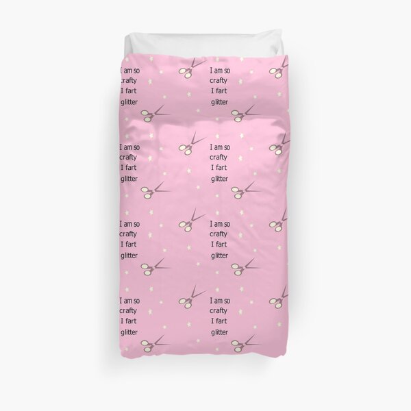 I am so crafty I fart glitter Duvet Cover