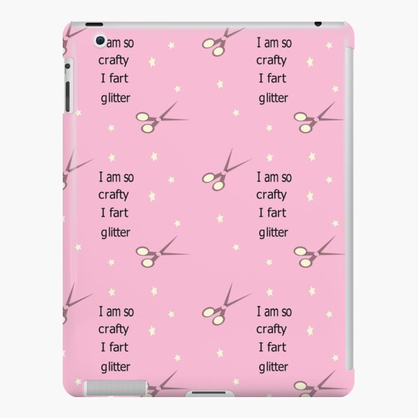 I am so crafty I fart glitter iPad Snap Case