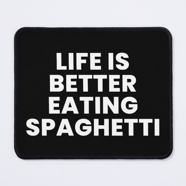 Item preview, Life is better eating Spaghetti Text in White #1 designed and sold by AIrtisticPrints.