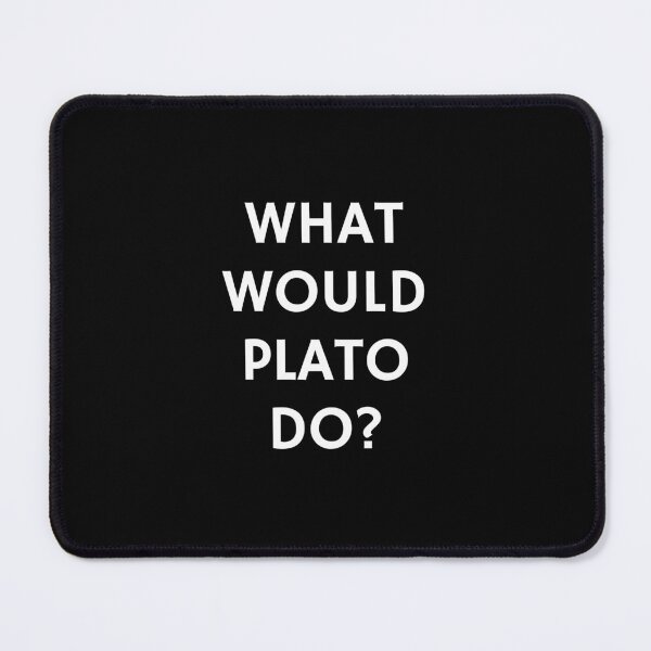 Item preview, What would Plato do designed and sold by Inspirationmotivation.