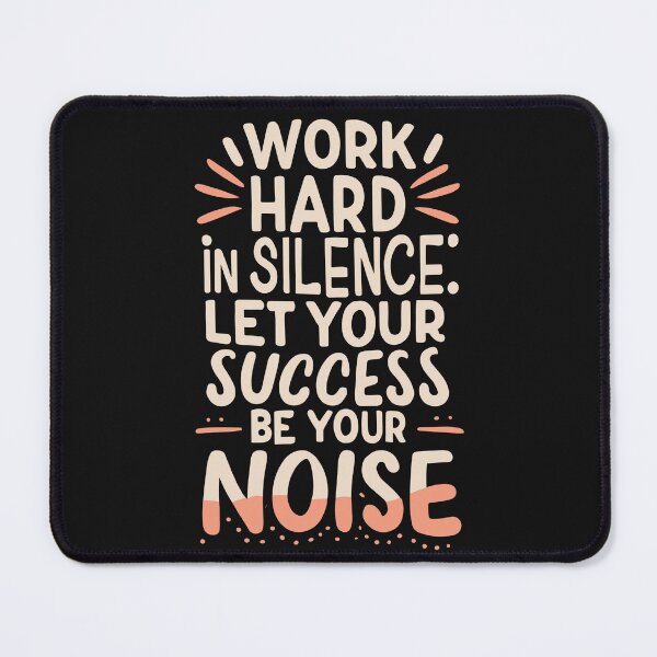 Item preview, Work hard in silence. Let your success be your noise. designed and sold by Sketch-Shack.