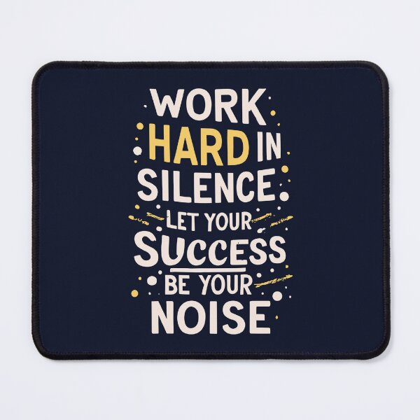 Item preview, Work hard in silence. Let your success be your noise. designed and sold by Sketch-Shack.