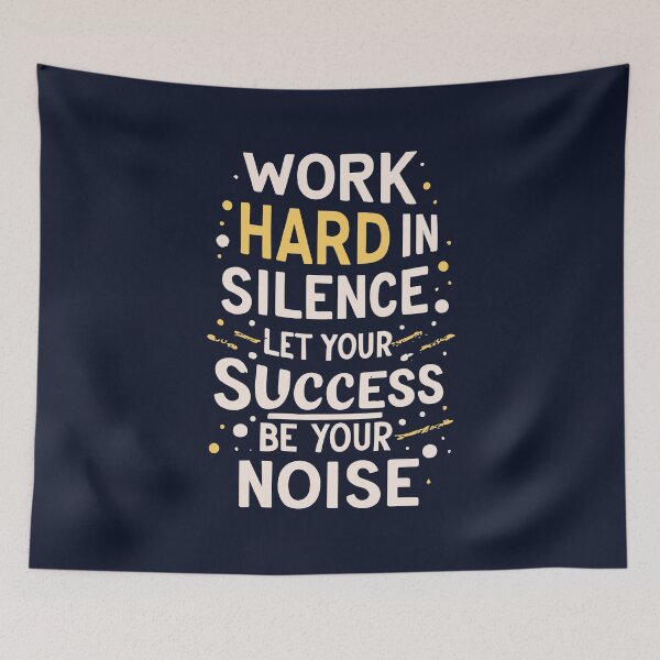 Item preview, Work hard in silence. Let your success be your noise. designed and sold by Sketch-Shack.