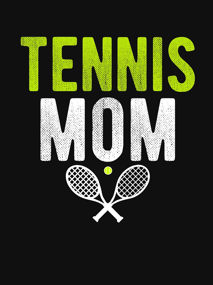 tennis mom  tshirt by gomalte89  redbubble