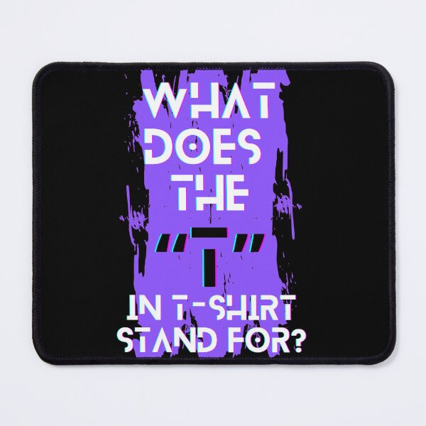 Item preview, what does the t in t-shirt stand for designed and sold by DarBkaStOre.