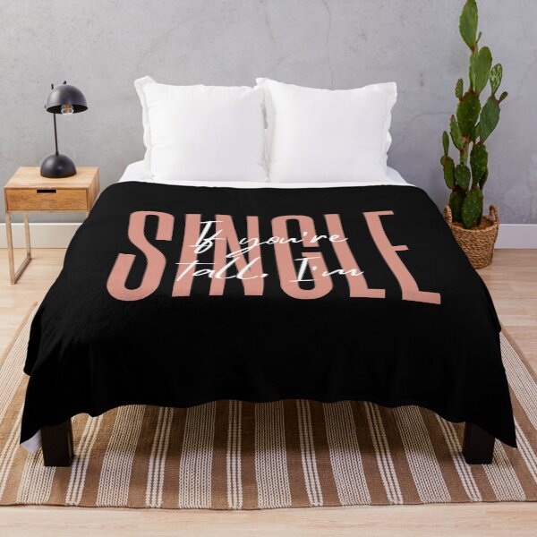 Item preview, If You're Tall I'm Single designed and sold by CarleLS.