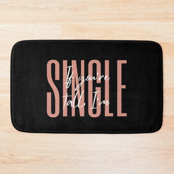 Item preview, If You're Tall I'm Single designed and sold by CarleLS.