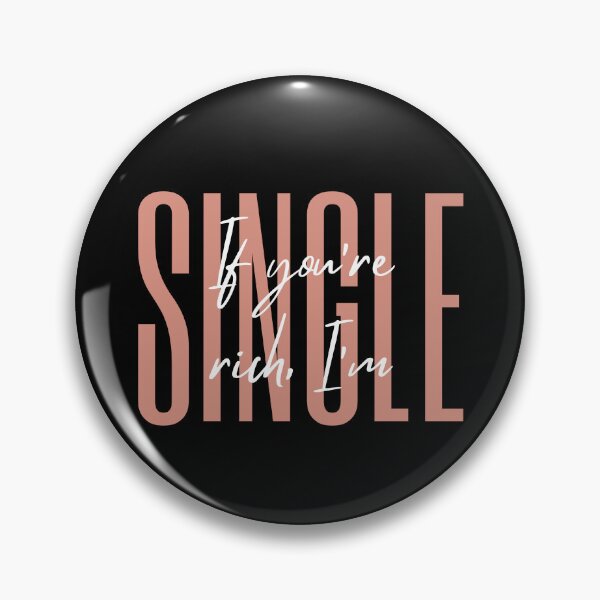 Item preview, If You're Rich I'm Single designed and sold by CarleLS.