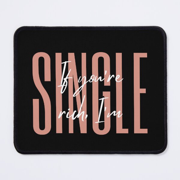 Item preview, If You're Rich I'm Single designed and sold by CarleLS.