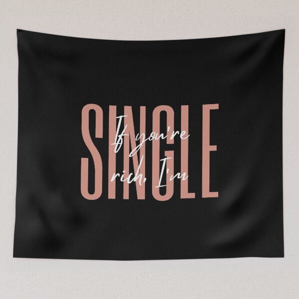 Item preview, If You're Rich I'm Single designed and sold by CarleLS.