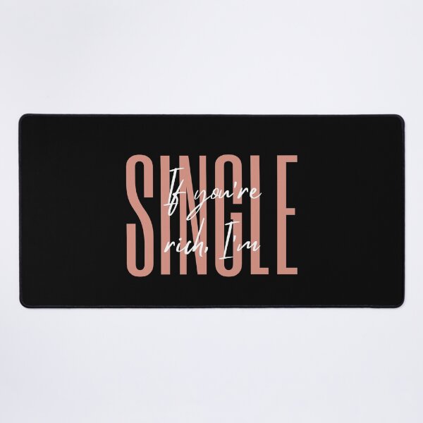 Item preview, If You're Rich I'm Single designed and sold by CarleLS.