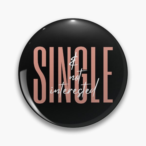 Item preview, Single and Not Interested designed and sold by CarleLS.