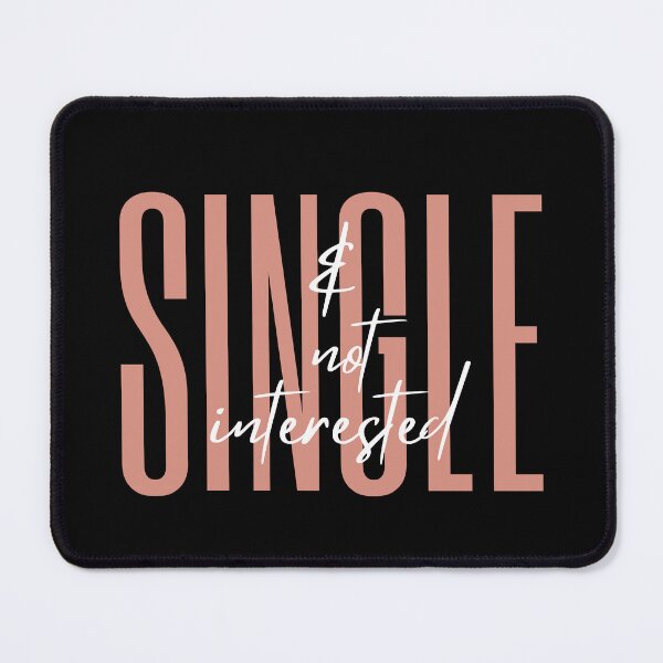 Item preview, Single and Not Interested designed and sold by CarleLS.