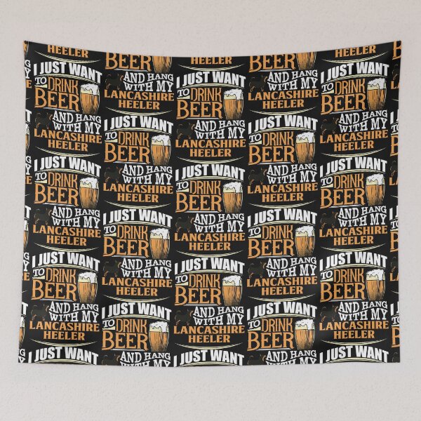 Item preview, I Just Want To Drink Beer And Hang WithMy Lancashire Heeler - Funny Lancashire Heeler Beer Lover C designed and sold by ONTCdesign.