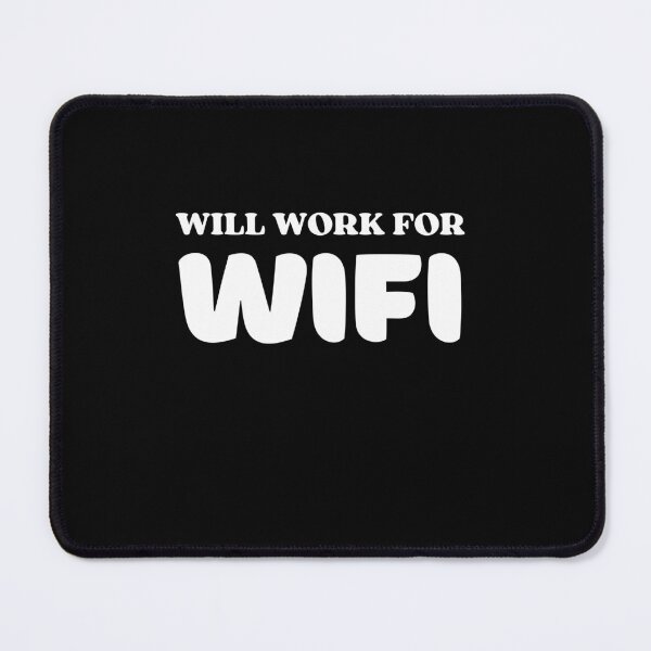 Item preview, Will Work For Wifi designed and sold by NopeStudio.