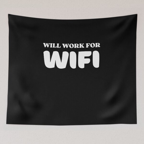 Item preview, Will Work For Wifi designed and sold by NopeStudio.