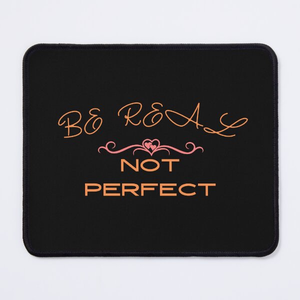 Item preview, Be Real Not Perfect designed and sold by omeca.