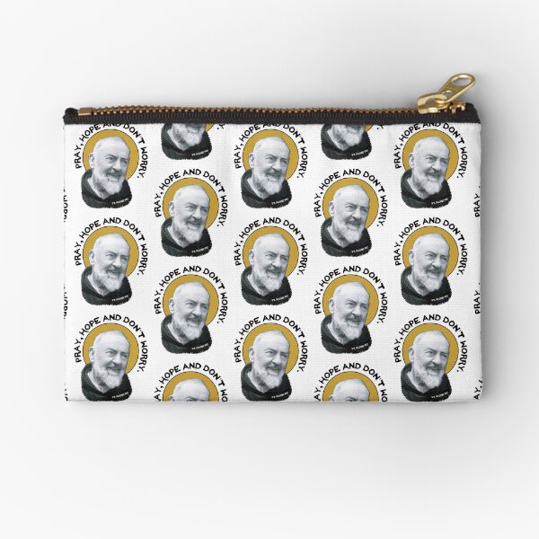St Padre Pio- Pray Hope and Don't Worry Quote Zipper Pouch