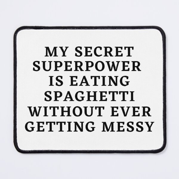 Item preview, My secret Superpower is eating Spaghetti Text in Black #1 designed and sold by AIrtisticPrints.