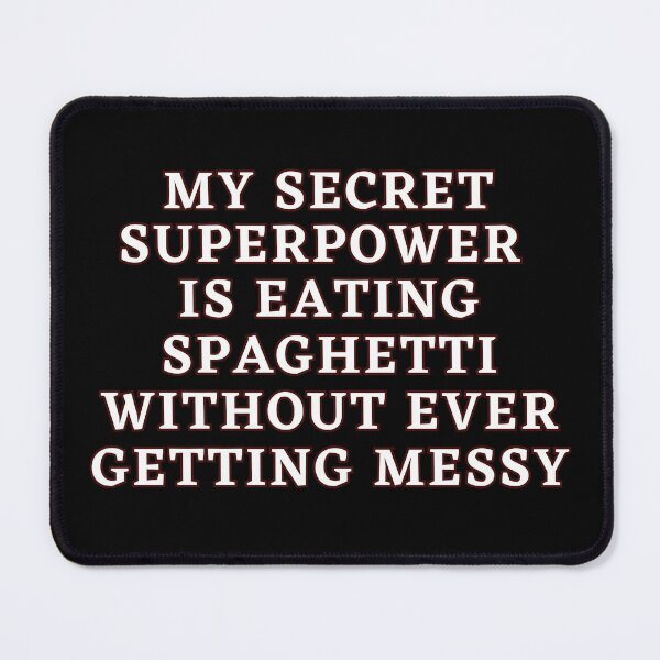 Item preview, My secret Superpower is eating Spaghetti Text in white #1 designed and sold by AIrtisticPrints.