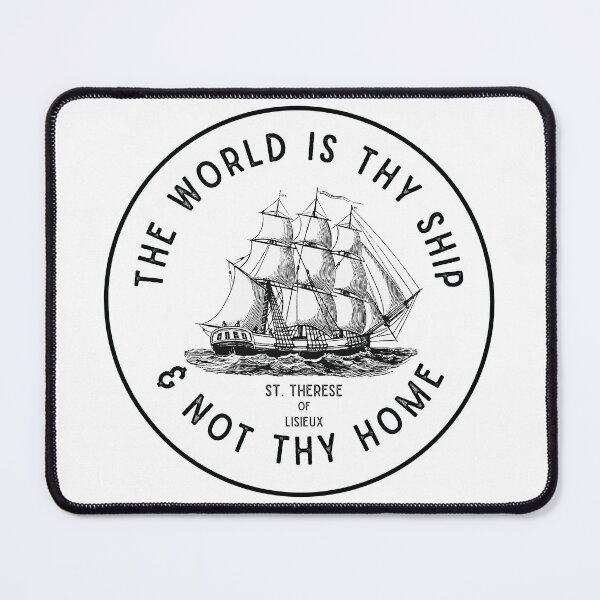 Item preview, St. Therese, The world is thy ship| Catholic designed and sold by CatholicArtisan.
