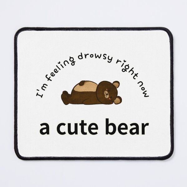 Item preview, a cute bear,I'm feeling drowsy right now designed and sold by zzzozzo.