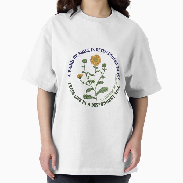 St Therese, flowers, Catholic quote Oversized T-Shirt