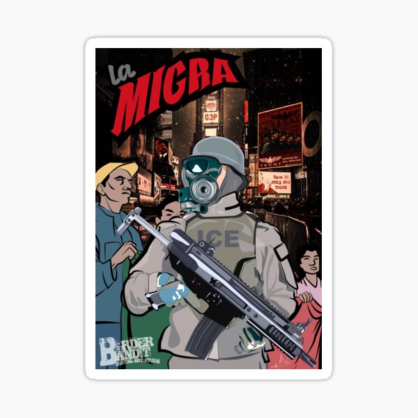 La Migra, A Dystopian View of America Through the Eyes of an Immigrant Sticker