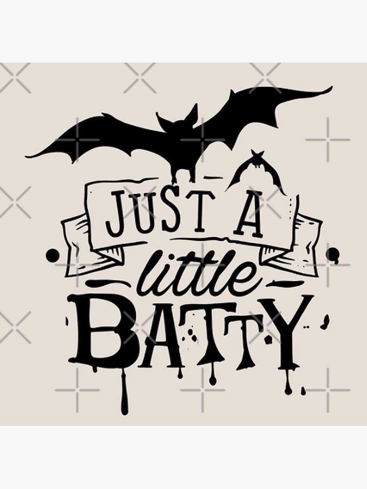 Just a Little Batty 