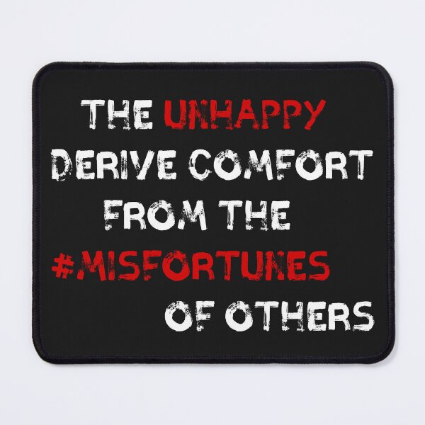 Item preview, The unhappy derive comfort from the misfortunes of others designed and sold by 101univers.