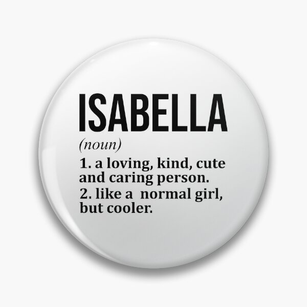 Artikelvorschau, Isabella Namensdefinition entworfen und verkauft von XCIV.