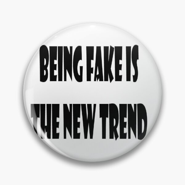 Item preview, Being Fake is the New Trend designed and sold by ArtWizard23.