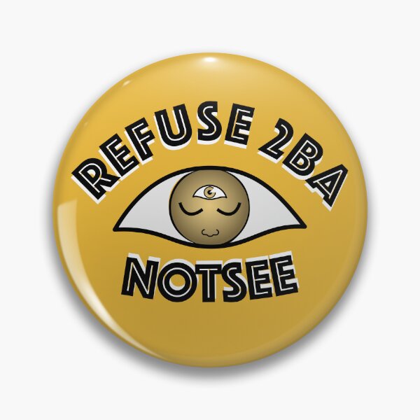 Item preview, Refuse 2 B A Not See designed and sold by AychtuoImages.