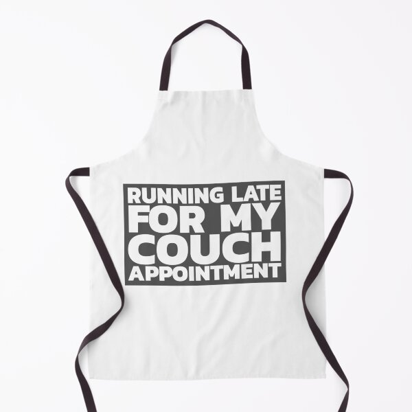 Item preview, Running late for my couch appointment designed and sold by LeizyShop.