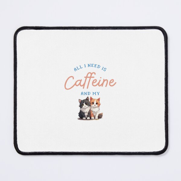 Item preview, All I Need is Caffeine and My Cat designed and sold by ThaphadaArtGall.