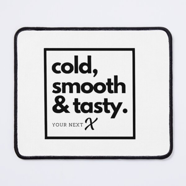 Item preview, cold, smooth & tasty! Your next X! designed and sold by erkabees.