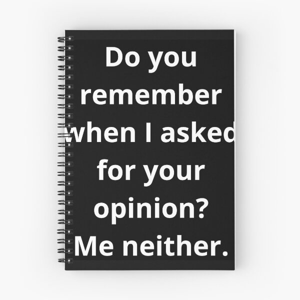 Item preview, Do you remember when I asked for your opinion? Me neither. designed and sold by MagoDelDiseno.