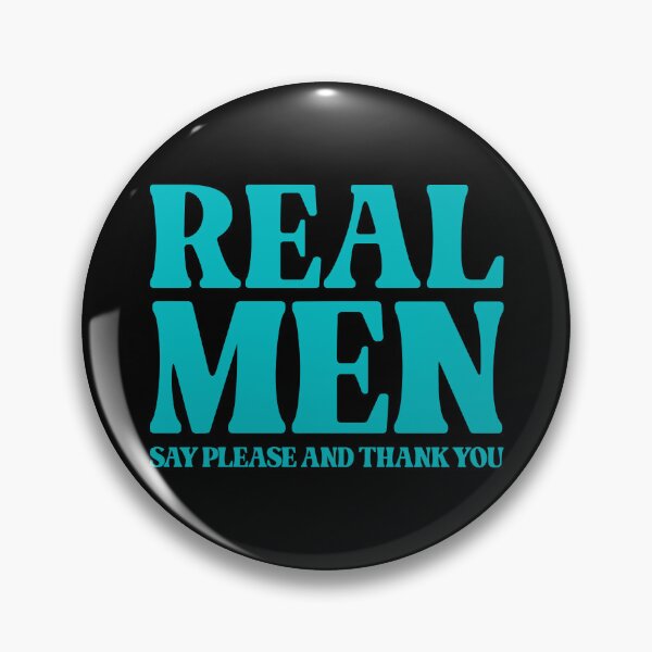 Item preview, Real Men Say Please And Thank You - Inspirational designed and sold by Vector-Artist.