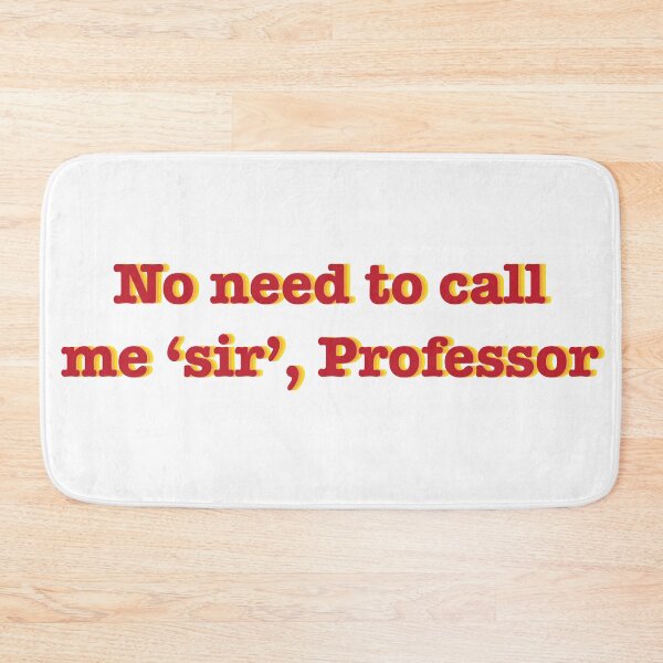 Item preview, No Need To Call Me Sir Professor  designed and sold by certussoul.