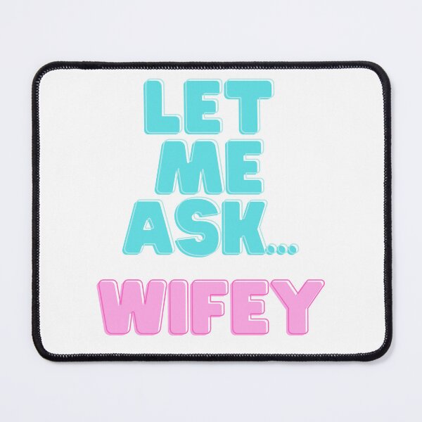 Item preview, Let me ask Wife designed and sold by SuriusWorld.